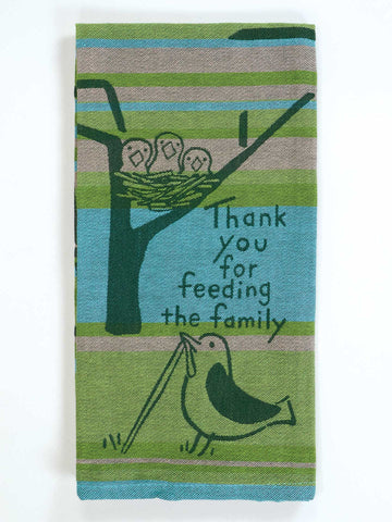 Blue Q Thank You For Feeding The Family Dish Towel