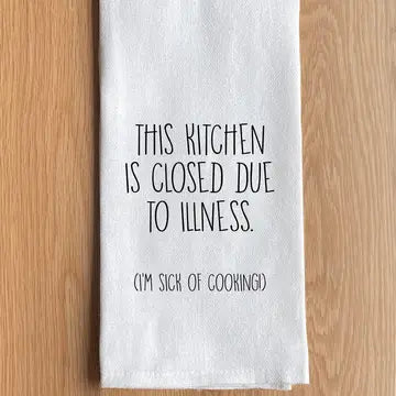 Second Nature The Kitchen Is Closed Due to Illness Towel