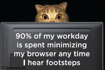 Ephemera Magnet 90% of my workday is spent minimizing my browser