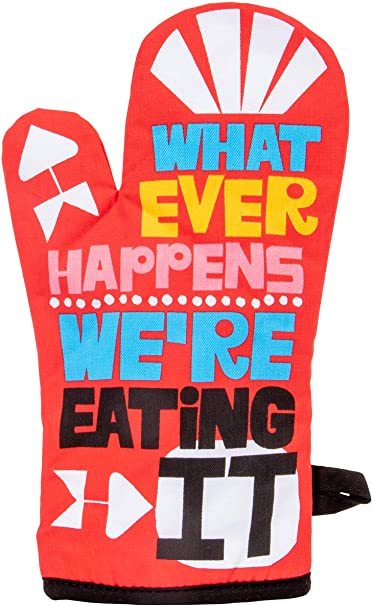 Blue Q Oven Mitt What ever Happens We're Eating It