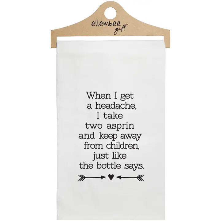 Ellembee Gift When I Get a Headache Tea Towel