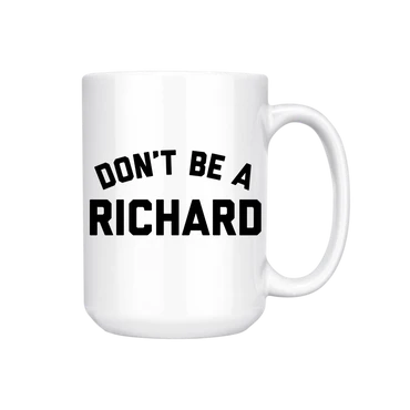 DkHandmade Don't be a Richard Mug 15oz