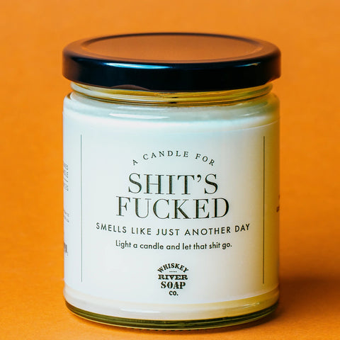 Whiskey River A Candle for Shit's Fucked
