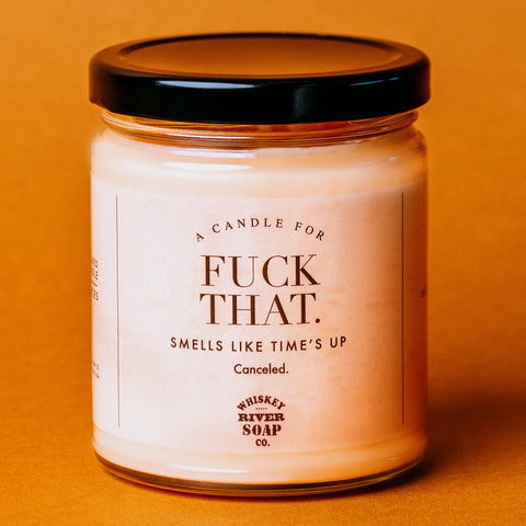 Whiskey River Fuck That Candle
