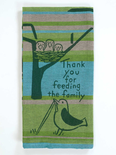Blue Q Thank You For Feeding The Family Dish Towel