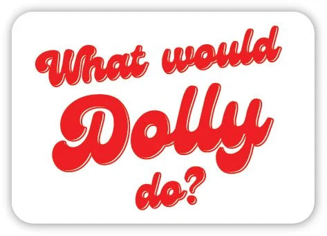 House of Swank What Would Dolly Sticker