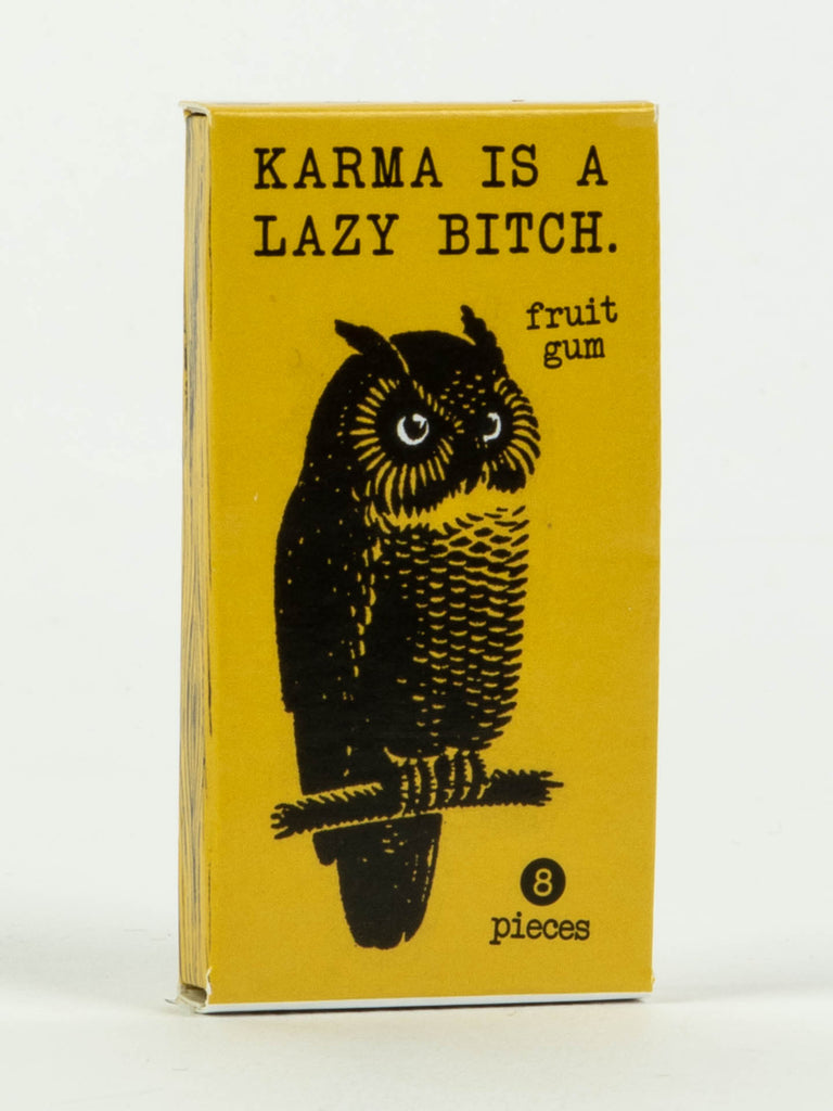 Blue Q Gum Karma Is A Lazy Bitch