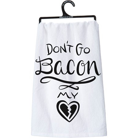 PBK LOL Dishtowel Don't Go Bacon My Heart