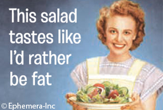 Ephemera Magnet This salad tastes like I'd rather be fat