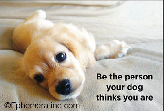 Ephemera Magnet Be the person your dog thinks you are