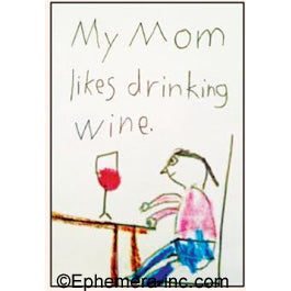 Ephemera Magnet My Mom Likes Drinking Wine