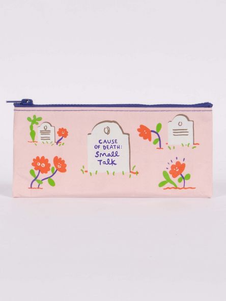 Blue Q Pencil Case Cause of Death: Small Talk