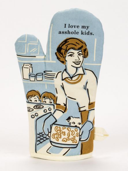 Blue Q Oven Mitt I Love My Asshole Kids