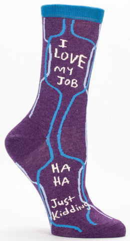 Blue Q Women's Crew Socks I Love My Job, Ha Ha, Just Kidding