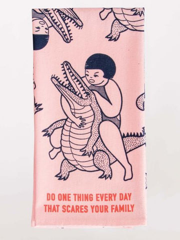 Blue Q SP Dishtowel Do One Thing Every Day That Scares Your Family